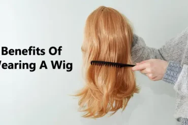 Grab The Benefits Of Wearing A Wig