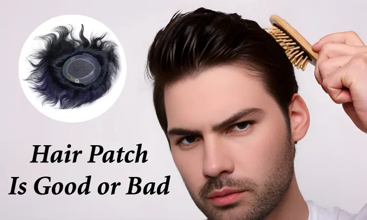 Complete Tips Hair Patch Is Good or Bad